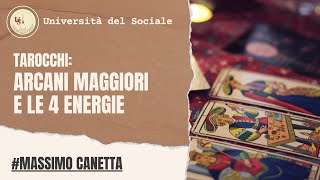 Arcani Maggiori e le 4 Energie | 1 | Massimo Canetta