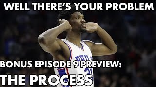 Well There's Your Problem | BONUS EPISODE 9 PREVIEW: The Process