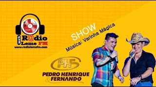 Pedro Henrique e Fernando - Varinha Magica - Leme/SP