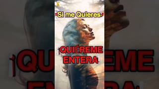 ☘️🦋♥️Si Me Quieres… ¡QUIÉREME ENTERA!♥️🦋☘️- (Poema de Dulce Maria Loynaz) #amorpropio #valor  #poema