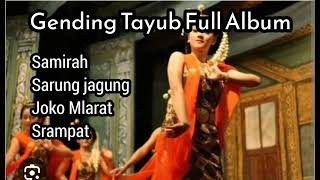 GENDING TAYUB FULL ALBUM SAMIRAH SARUNG JAGUNG JOKO MLARAT SRAMPAT