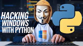 Hacking Windows with Python from Scratch (2024)