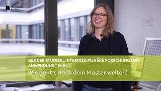 Gender Studies „Interdisziplinäre Forschung und Anwendung“ M.A.: Wie geht’s nach dem Master weiter?