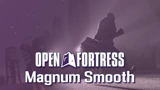 Open Fortress OST - Magnum Smooth