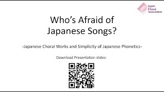 Who's Afraid of Japanese Songs?  ニホンゴ曲なんかこわくない（JCA Presentation at WSCM Istanbul 2023）