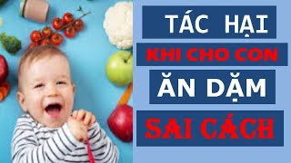 Những Tác Hại Khi Cho Trẻ Ăn Dặm Sai Cách | Mẹ Thông Thái