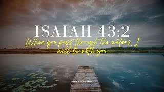 ISAIAH 43:2 Through the Waters