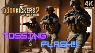 TOSSING FLASH!!! Door Kickers 2 Task Force North Multiplayer