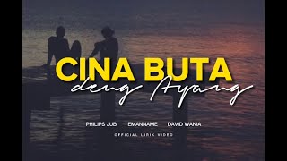 Cina Buta Deng Ayang ( lirik )  -  Philips Jubi feat  Emanname x David Wania