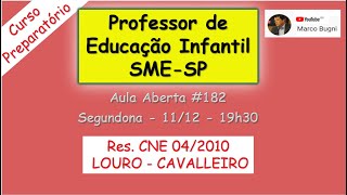 Aula Aberta #182 -  Curso PEI-SME-SP - Res. CNE 04/2010 - LOURO - CAVALLEIRO