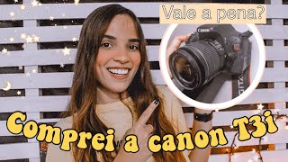 📷COMPREI UMA CANON T3I PARA O CANAL valeu a pena?/ Raysa Keila