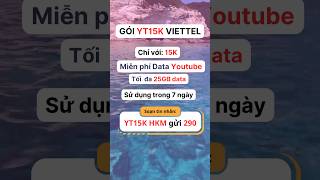 Gói YT15K Viettel #trend #xuhuong #4gviettel #thinhhanhxuhuong