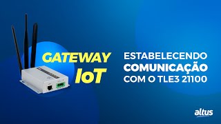 Gateway IoT #1 - Comunicando com o TLE3-21100