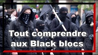 Le BLACK BLOC, c'est qui ,c'est quoi, d'où ça vient ? (tout comprendre sur le fameux Bloc noir)