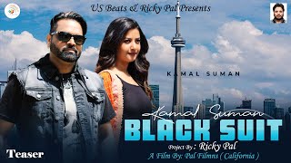 Black Suit | | Official Teaser | Kamal Suman | Ricky Pal | Latest Punjabi Songs 2022 | US Beats