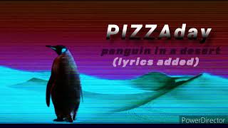 i added lyrics to my song "penguin in a desert"...