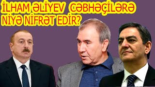 "İlham Əliyev AXCP yə Niyə Nifrət Edir?" - Cəmil Həsənli