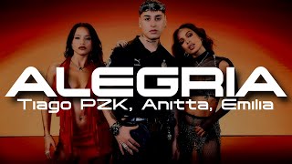 Anitta, Emilia Mernes y Tiago PZK - Alegria (Letra/Lyrics)