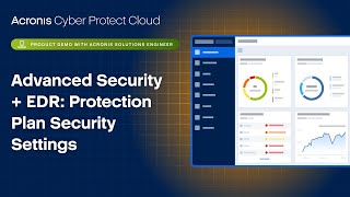 Acronis Cyber Protect Cloud Product Demo: Advanced Security + EDR Protection Plan Security Settings