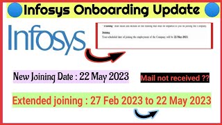 Infosys New Extended joining date 22 May 2023 l Infosys new joining updated date 27feb to 22 may l