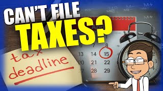 What to Do If You Can't File or Pay Your Taxes On Time: Extensions, Payments, and IRS Penalties