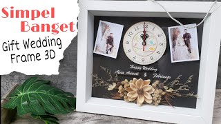 Simpel Bangett, WAJIB COBA!! Membuat Kado Pernikahan Frame 3D | Make a 3D Frame Wedding Gift