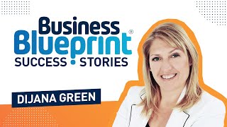 Business Blueprint Success Story - Dijana Green