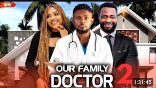 OUR FAMILY DOCTOR PART 2 MAURICE SAM, MARY LAZARUS 2024 NIGERIAN MOVIE