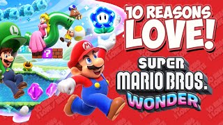 10 Reasons to LOVE Super Mario Bros. Wonder! *NO SPOILERS*