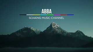 1 Hour Soaking Worship // Abba - Instrumental Worship Soaking Music