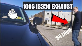 BEST SOUNDING LEXUS IS350 EXHAUST FOR ONLY 100$ !