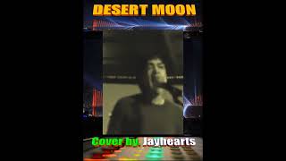 Desert Moon - Dennis De Young Cover by. - Jayhearts #lovelyeyesnewvideo