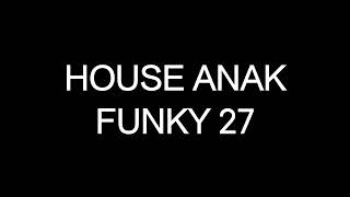 House Anak Funky 27