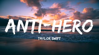 Anti Hero - Taylor Swift (Lyrics)