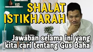 GUS BAHA SHALAT ISTIKHARAH