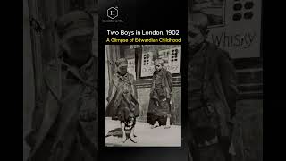 "Two Boys in London, 1902: A Glimpse of Edwardian Childhood"