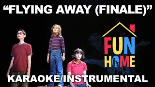 "Flying Away (Finale)" - Fun Home [Karaoke/Instrumental]