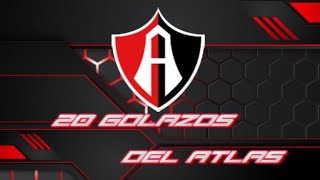 ATLAS - 20 golazos