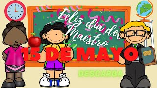 👨‍🏫 15 de MAYO DIA DEL MAESTRO  👩🏻‍🏫 FELIZ DIA DEL MAESTRO MENSAJE PARA DESCARGAR