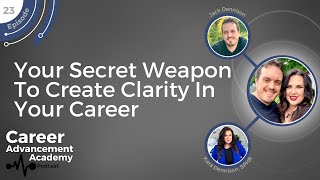 #23 - Your Secret Weapon To Create Clarity In Your Career