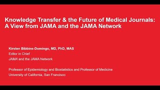 Knowledge Transfer and the Future of Journals by Dr. Bibbins-Domingo