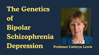 Is Mental Illness down to DNA?  w/ Professor Cathryn Lewis