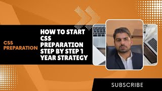 How to Start Preparing for the CSS Exam? |Where to Start for CSS Exam? |A Complete  One Year Guide.