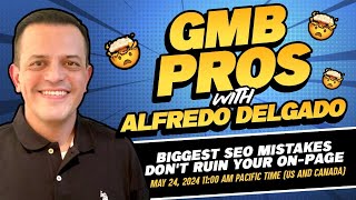 Alfredo Delgado Biggest SEO Mistakes Don't Ruin your ON Page SEO