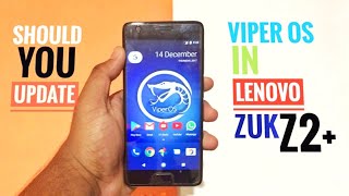 Viper OS ROM Android 7.1.2 For Lenovo ZUK Z2 Plus (STABLE)