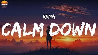 Rema - Calm Down (Lyric Video) | ZAYN, Fifty Fifty, Troye Sivan,..