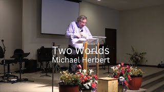 Two Worlds |Michael Herbert|Family of Christ 6.30.24