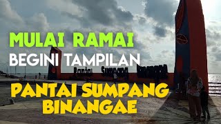 MULAI RAMAI TIAP SORE....BEGINI TAMPILAN PANTAI SUMPANG BINANGAE