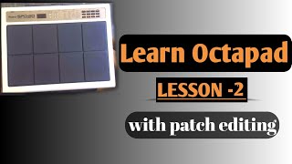 Lesson 2 | Learn Octapad | With Patch Editing