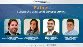 #FBC2021 | [PAINEL] SUBSCRIÇÃO DE RISCO DE GRANDES CONTAS